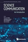 Science Communication: An Introduction (World Scientific Series On Science Communication Book 1)