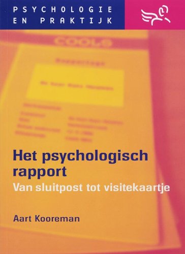 Het psychologisch rapport: van sluitpost naar visitekaartje (Psychologie & praktijk) (Dutch Edition)
