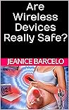 Are Wireless Devices Really Safe?
