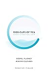 1000 Cups of Tea:...