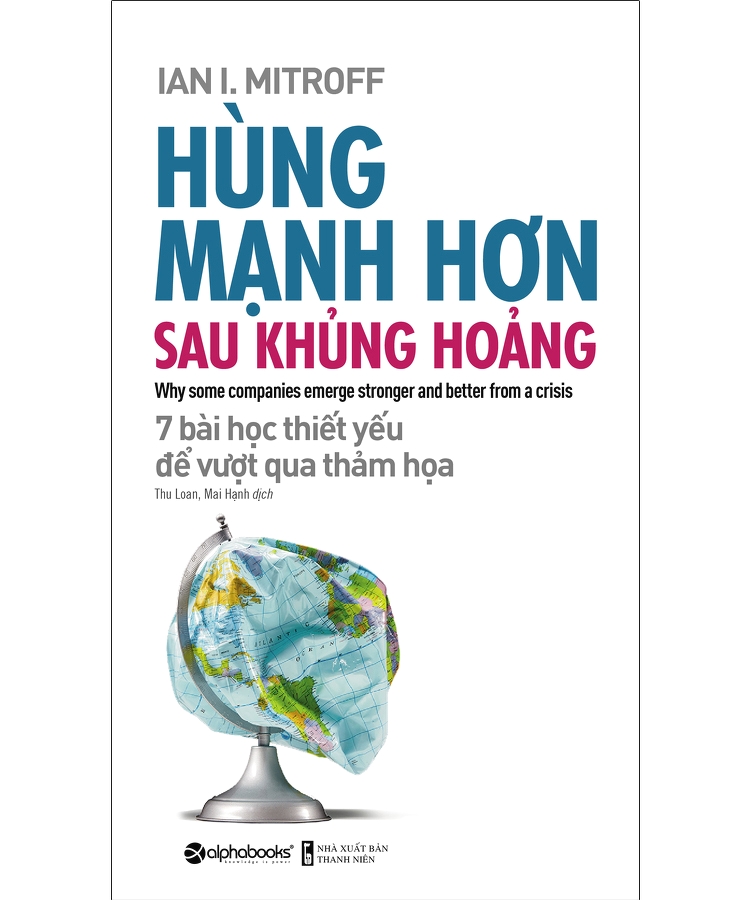 Hùng mạnh hơn sau khủng hoảng (Why some companies emerge stronger and better from a crisis)