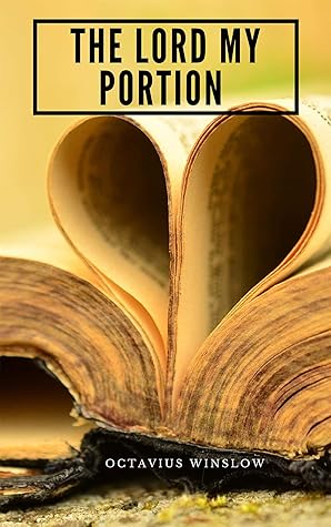 The Lord My Portion Or, Daily Need Divinely Supplied (Message of Hope During Coronavirus Outbreak Book 28)