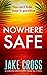 Nowhere Safe
