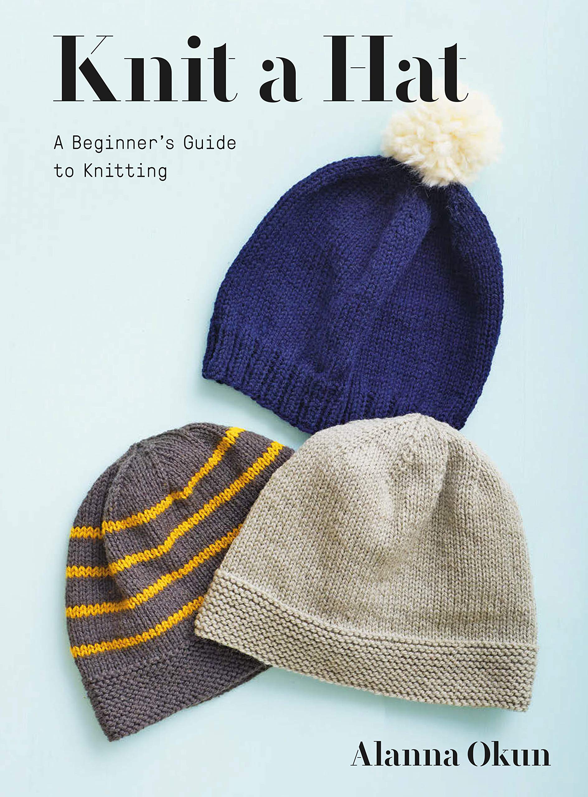 Knit a Hat: A Beginner's Guide to Knitting (Kindle Edition)