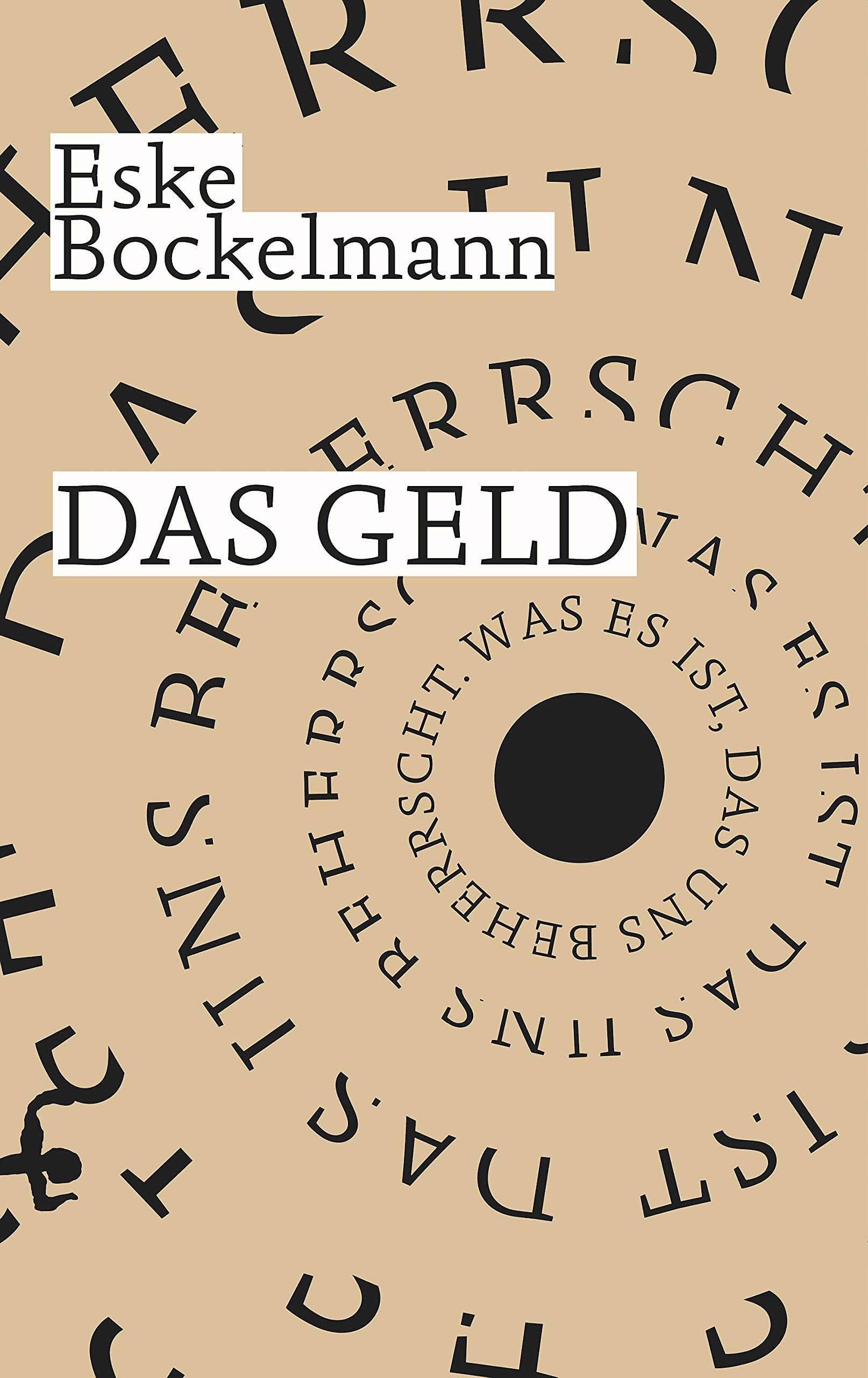 Das Geld: Was es ist, das uns beherrscht