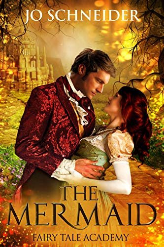The Mermaid: A Little Mermaid Retelling (Fairy Tale Academy, #1)