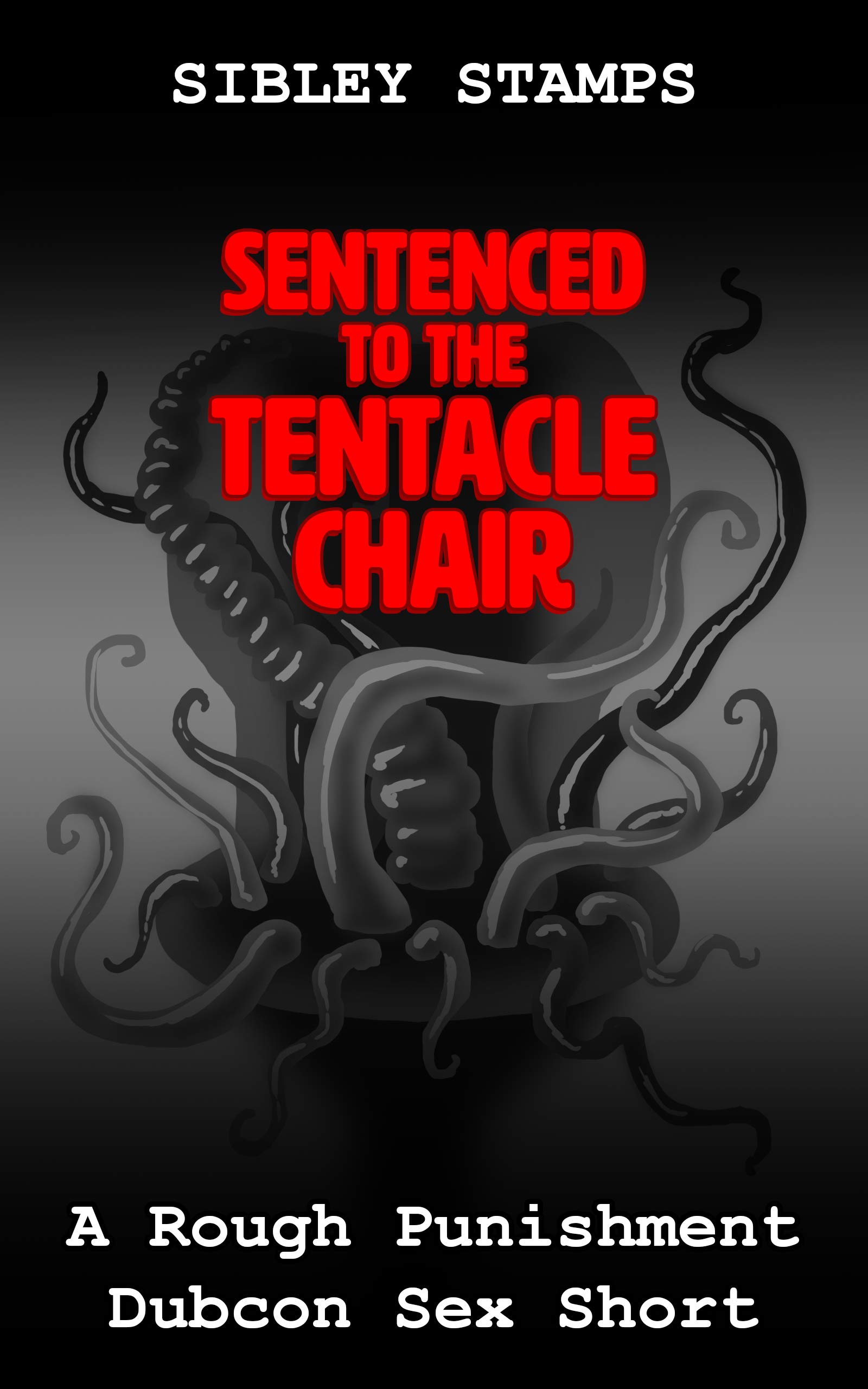 Sentenced to the Tentacle Chair (Kindle Edition)