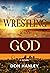 Wrestling With God