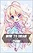 how to draw chibi: Chibi An...