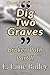 Dig Two Graves Broken Path Book 2 by L. Lane Bailey
