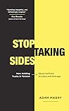 Stop Taking Sides...