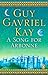 A Song for Arbonne by Guy Gavriel Kay