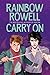 Carry On by Rainbow Rowell