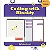 Coding With Blockly (21st Century Skills Innovation Library: Makers as Innovators Junior)