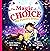 The Magic Of Choice by Susie Moore