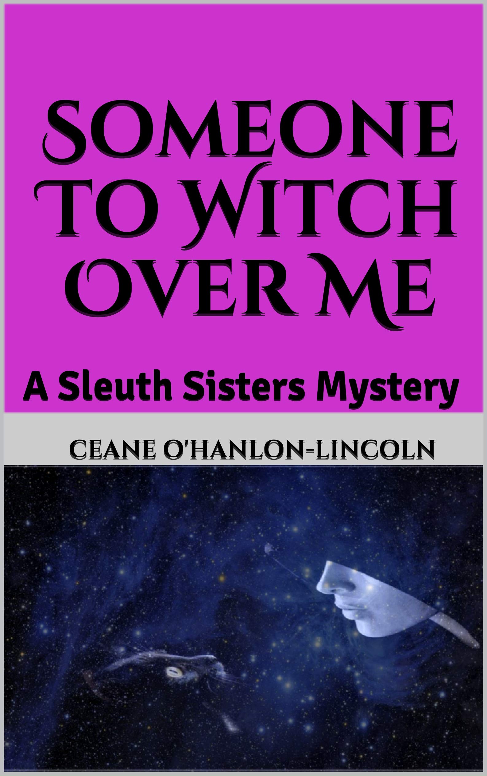 Someone To Witch Over Me: A Sleuth Sisters Mystery (The Sleuth Sisters Mysteries Book 9)