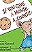 If you give a mouse a cookie