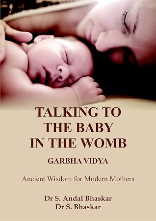 TALKING TO THE BABY IN THE WOMB - GARBHA VIDYA: Ancient Wisdom For Modern Mothers