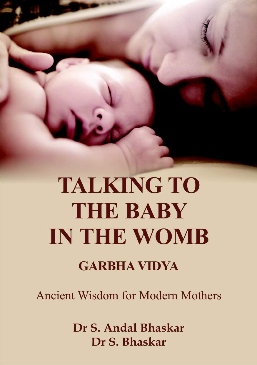TALKING TO THE BABY IN THE WOMB - GARBHA VIDYA: Ancient Wisdom For Modern Mothers (Kindle Edition)
