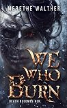 We Who Burn