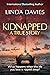 Kidnapped: The true story of my captivity in Iran. A terrifying and redemptive memoir