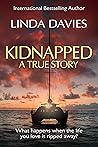 Kidnapped: The true story of my captivity in Iran. A terrifying and redemptive memoir