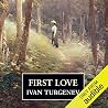 First Love by Ivan Turgenev