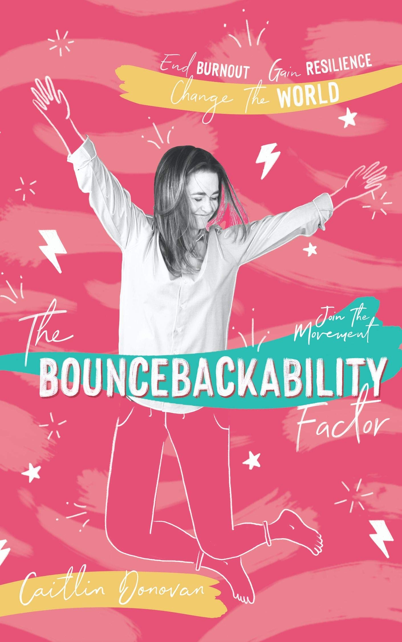 The Bouncebackability Factor: End Burnout, Gain Resilience, and Change the World (Kindle Edition)