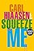 Squeeze Me by Carl Hiaasen Squeeze Me by Carl Hiaasen