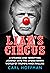 Liar’s Circus: THE TRUE STORY BEHIND TRUMP’S ELECTION CAMPAIGN