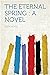 The Eternal Spring : a Novel