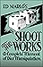 Shoot The Works by Ed Marlo