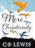 Mere Christianity by C.S. Lewis