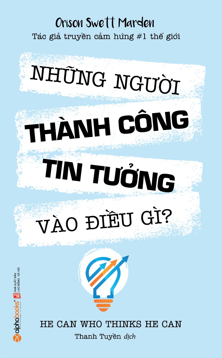 Những người thành công tin vào điều gì? (He can Who Thinks He Can)