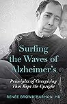 Surfing the Waves of Alzheimer's by Renée Brown Harmon MD