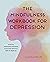 The Mindfulness Workbook for Depression: Effective Mindfulness Strategies to Cultivate Positivity from the Inside Out