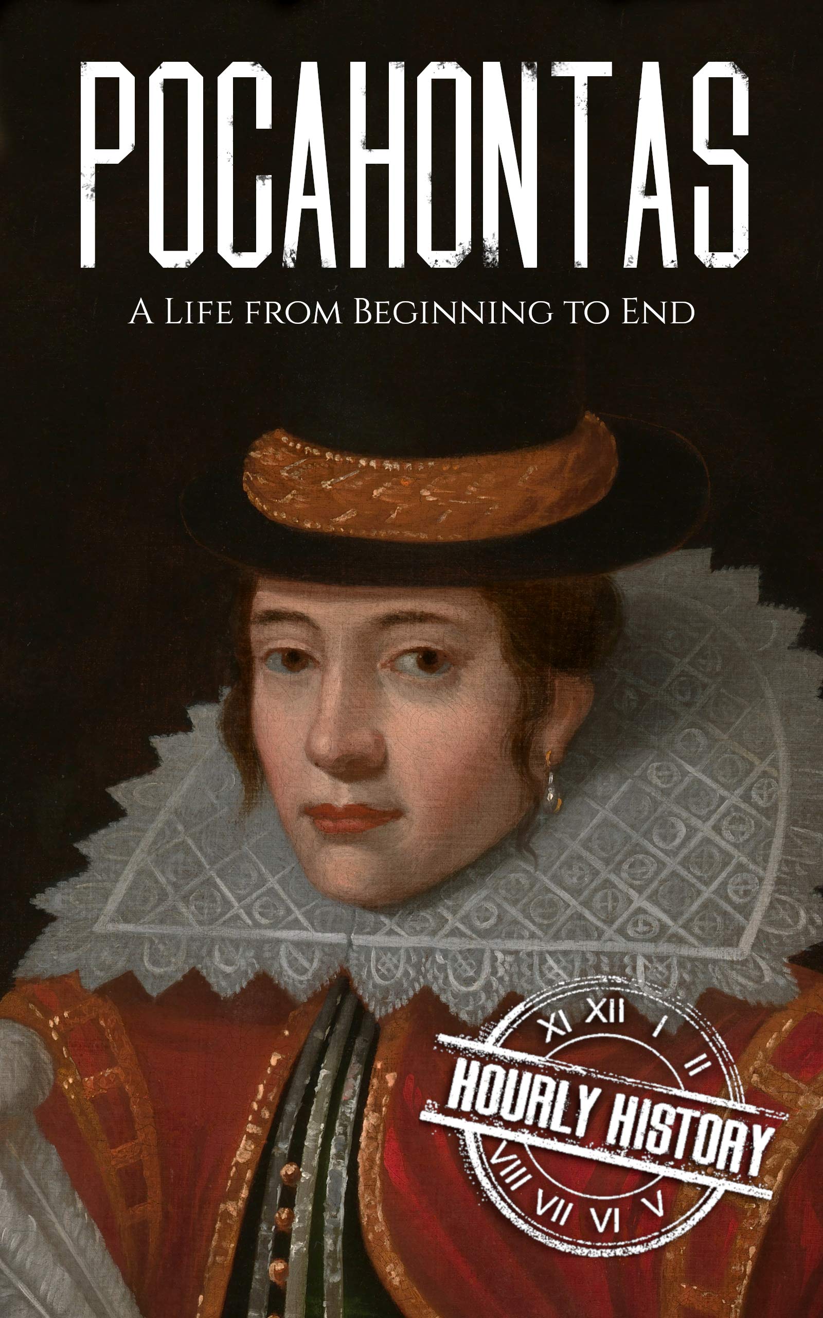Pocahontas: A Life from Beginning to End (Native American History)