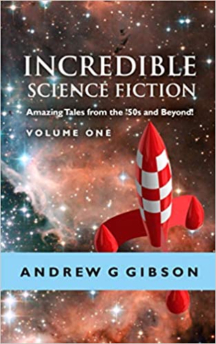 Incredible Science Fiction (Amazing Tales from the ’50s and Beyond, #1)