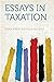 Essays in Taxation by Edwin Robert Anderson Seligman