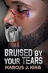 Bruised By Your Tears : Love Under Series Volume 2 Bruised By Your Tears : Love Under Series Volume 2