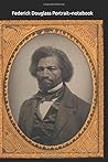 Federick Douglass...