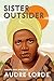 Sister Outsider by Audre Lorde Sister Outsider by Audre Lorde