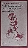 De kluizenaar en zijn muze. Brieven aan Louise Colet