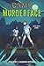 Camp Murderface: A Spooky Story with Light Scares about Dark Secrets at a Sinister Summer Camp for Kids (Ages 8-12)