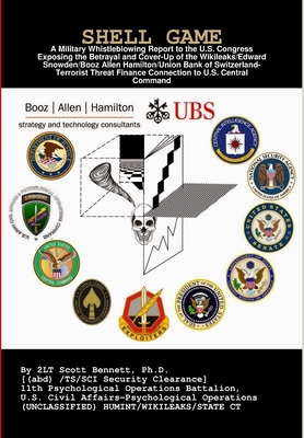 Shell Game: A Military Whistleblowing Report to the U.S. Congress Exposing the Betrayal and Cover-Up of the Union Bank of Switzerland-Terrorist ... and the State Department DEEP STATE