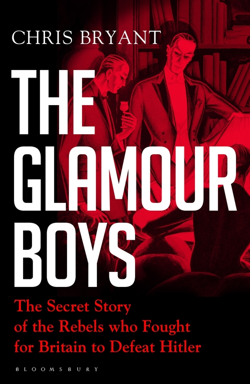 The Glamour Boys: The Secret Story of the Rebels who Fought for Britain to Defeat Hitler