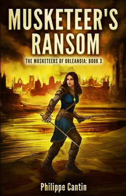 Musketeer's Ransom: The Musketeer's of Orleandia Book 3
