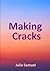 Making Cracks by Julia Samuel