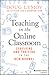 Teaching in the Online Classroom: Surviving and Thriving in the New Normal
