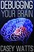 Debugging Your Brain